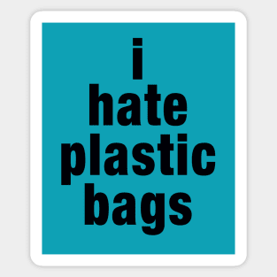 I Hate Plastic Bags Sticker